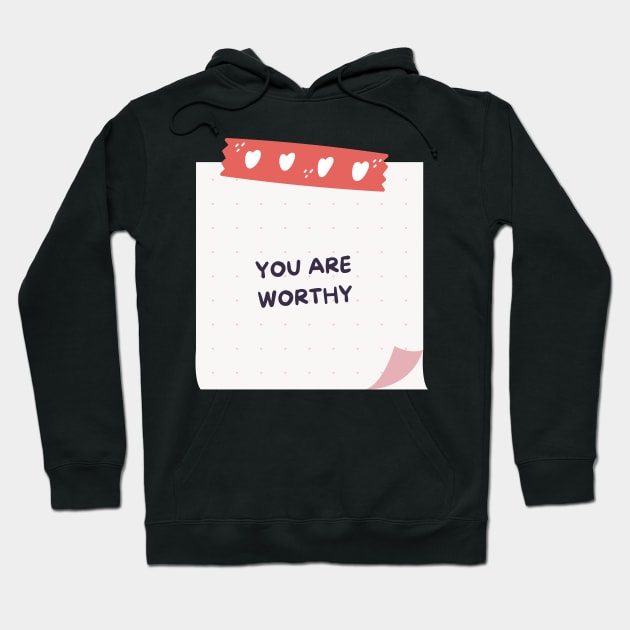 You Are Worthy Sticky Note Hoodie by stickersbyjori